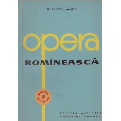 Octavian I. Cosma - Opera romaneasca vol.I-II - Privire istorica asupra creatiei lirico-dramatice - 103901 foto