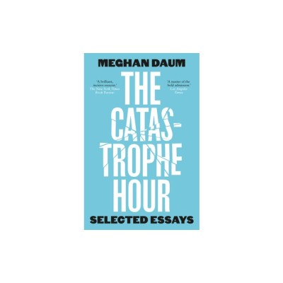 The Catastrophe Hour: Selected Essays foto
