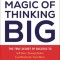 The Magic of Thinking Big: The True Secret of Success