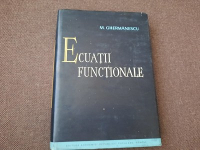 ECUATII FUNCTIONALE M GHERMANESCU foto