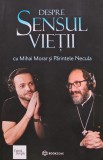 Cumpara ieftin Despre sensul vietii cu Mihai Morar si parintele Necula (AY160)