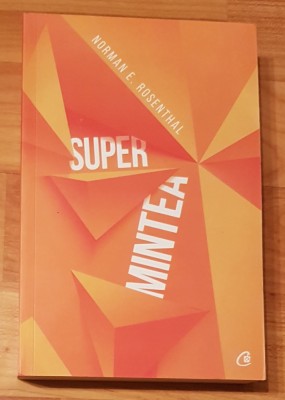 Super mintea de Norman E. Rosenthal foto