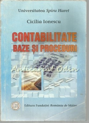 Contabilitate. Baze Si Proceduri - Cicilia Ionescu