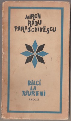 Miron Radu Paraschivescu - Bilci la Riureni / Balci la Raureni (Editie princeps) foto