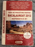 Ghid de pregătire pentru bacalaureat 2012 &ndash; matematică M1 - C. Anghelescu