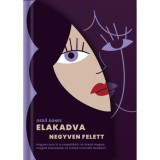 Elakadva negyven felett - Hogyan jussunk ki a csapd&aacute;kb&oacute;l &eacute;s tal&aacute;ljunk vissza &ouml;nmagunkhoz az &eacute;let m&aacute;sodik fel&eacute;ben - Gedő &Aacute;gnes