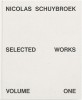 Nicolas Schuybroek: Selected Works Volume One