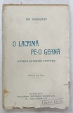 O LACRIMA PE - O GEANA de EMIL GARLEANU , NUVELE SI SCHITE POSTUME , 1926