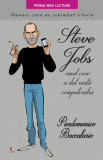 Steve Jobs, omul care a dat viață computerului. Oameni care au schimbat istoria, Jorge Bucay