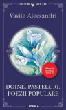 Doine, pasteluri, poezii populare - Paperback brosat - Vasile Alecsandri - Litera