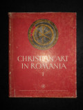 I. BARNEA - CHRISTIAN ART IN ROMANIA / ARTA CRESTINA IN ROMANIA volumul 1 (1979)