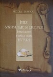 Intre Sensibilitate si Rigoare - Nicolae Busuioc, Vasiliana &#039;98, Biografii, 2011, Paperback, 249 pagini