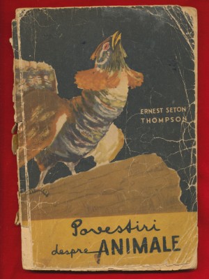 Ernest Setton Thompson &amp;quot;Povestiri despre animale&amp;quot; 1956 foto