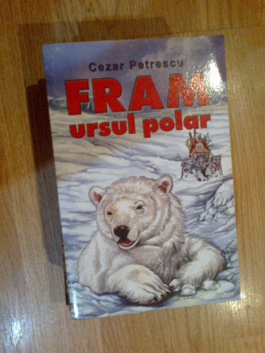 a4a Fram, ursul polar - Cezar Petrescu