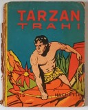 TARZAN TRAHI par EDGAR RICE BURROUGHS , DESENE CU TEXT , 1938
