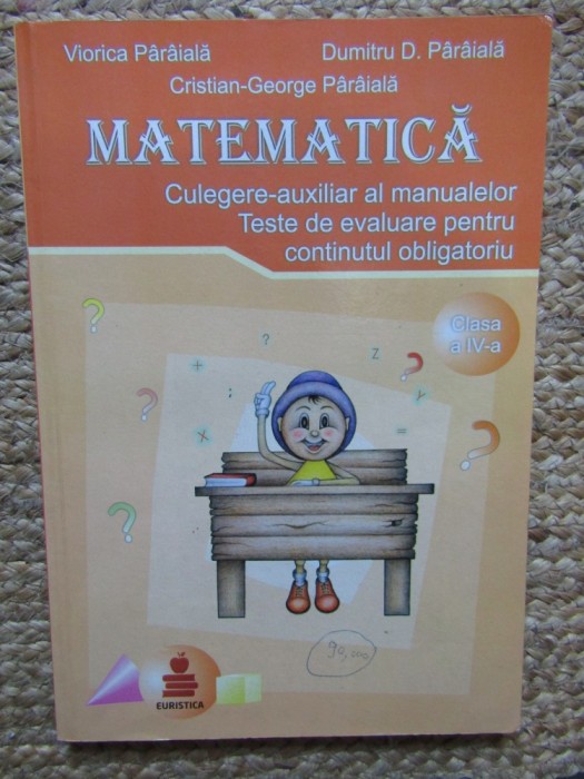 Culegere auxiliar al manualelor pentru MATEMATICĂ - V.P&acirc;r&acirc;ială, D. P&acirc;r&acirc;ială