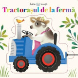 Tractorașul de la fermă. Bebe &icirc;nvață-puzzle - Hardcover - *** - Litera mică