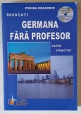 INVATATI GERMANA FARA PROFESOR , CURS PRACTIC de CORINA DRAGOMIR , 2015 , CONTINE CD