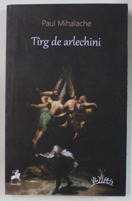 TIRG DE ARLECHINI de PAUL MIHALACHE , 2011 foto