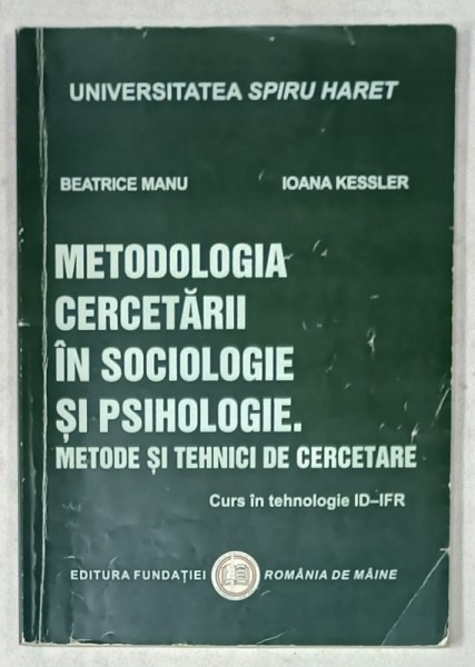METODOLOGIA CERCETARII IN SOCIOLOGIE SI PSIHOLOGIE ...CURS de BEATRICE MANU si IOANA KESSLER , 2014 , SUBLINIAT *