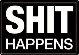 Placa metalica - Shit Happens - 10x14 cm