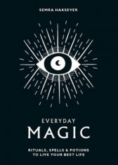 Everyday Magic: Rituals, Spells and Potions to Live Your Best Life foto