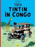 Aventurile lui Tintin. Tintin in Congo. Volumul 2 - Irinel Antoniu, Herge