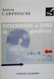 Deschidere si Sens in Gandirea Politica - Anton Carpinschi - Institutul European 1994 - Carte de Politica