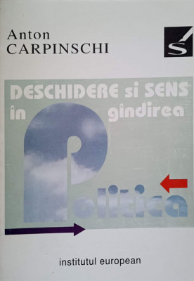 DESCHIDERE SI SENS IN GANDIREA POLITICA-ANTON CARPINSCHI-99080 foto
