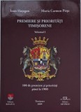 Premiere si prioritati timisoarene, Vol. I - Ioan Hategan - Carte