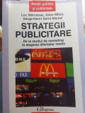 Strategii publicitare: De la studiul de marketing la alegerea diferitelor media- Luc Marcenac, Alain Milon