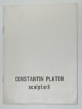 CONSTANTIN PLATON , SCULPTURA , CATALOG DE EXPOZITIE , 1985 , DEDICATIE *