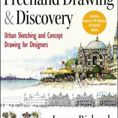 FreeHand Drawing and Discovery: Urban Sketching and Concept Drawing for Designers