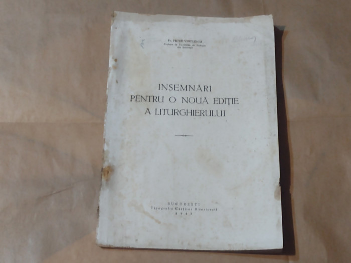 Pr.PETRE VINTILESCU - INSEMNARI PENTRU O NOUA EDITIE A LITURGHIERULUI Ed.1947