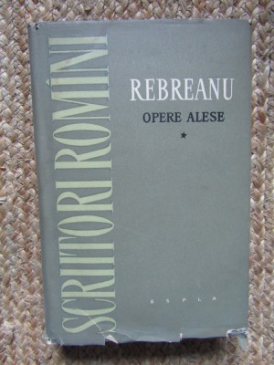 Rebreanu - Opere alese - Vol. 1 - Nuvele, schite, povestiri - ESPLA - 1959 foto