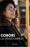 Cobori la urmatoarea? - Ana Cojocaru