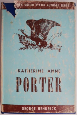 Katherine Anne Porter &amp;ndash; George Hendrick (editie in limba engleza) foto