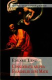 Consideratii asupra Evangheliei dupa Matei - Eduard Lenz, Editura Univers Enciclopedic, Carte Crestinism, 160 pagini
