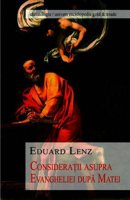 Eduard Lenz - Consideratii asupra Evangheliei dupa Matei (2012) R3 foto