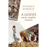 A goly&oacute;, amely meg&ouml;lte Puskint - P&eacute;terfy Gergely