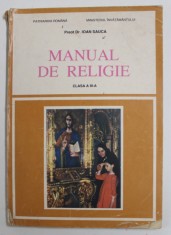 MANUAL DE RELIGIE , CLASA A - III -A de PREOT IOAN SAUCA , 1994, PREZINTA PETE SI URME DE UZURA , COTORUL CU DEFECTE foto