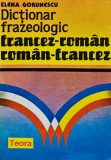 Dictionar frazeologic Francez-Roman, Roman-Francez - 1994 - Elena Gorunescu (V190)