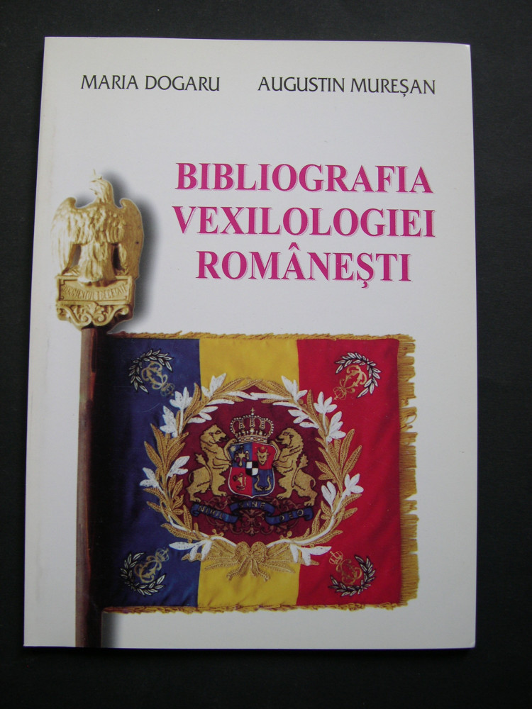 Bibliografia vexilologiei romanesti (steag, drapel) | Okazii.ro