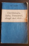 Lăcrămioara, Iulia, Trăncănel, dragii mei elevi... - Ion Iachim