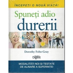 Spuneti Adio Durerii - Dorothy Foltz-Gray