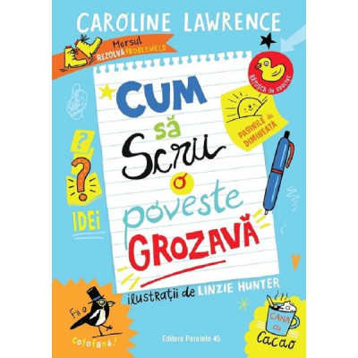 Cum sa scrii o poveste grozava - Caroline Lawrence foto