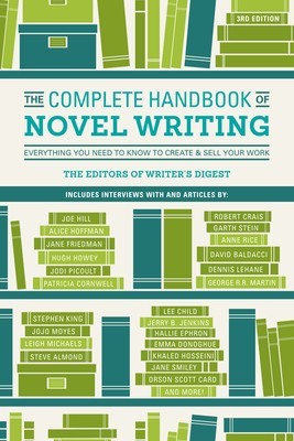 The Complete Handbook of Novel Writing: Everything You Need to Know to Create &amp; Sell Your Work