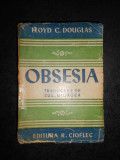 LLOYD C. DOUGLAS - OBSESIA (editie veche)