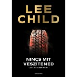 Nincs mit vesz&iacute;tened - Lee Child