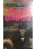 Andre Gide - Pivnitele Vaticanului (Editia: 1993)